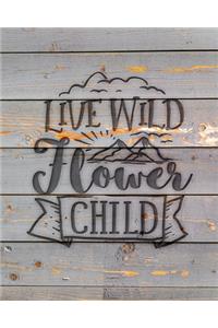 Live Wild Flower Child