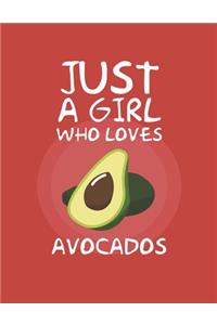 Just A Girl Who Loves Avocados