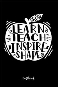 Grow Learn Teach Inspire Shape