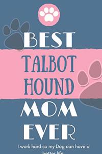 Best Talbot Hound Mom Ever Notebook Gift