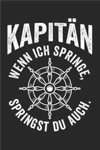 KAPITÄN Wenn ich springe, springst du auch.