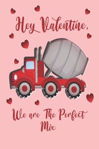 Hey Valentine, We Are The Perfect Mix