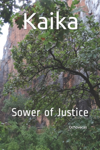 Kaika: Sower of Justice