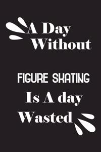 A day without figure skating is a day wasted