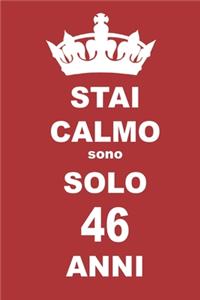 stai calmo sono solo 46 anni