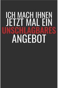 Ich Mach Ihnen Jetzt Mal Ein Unschlagbares Angebot