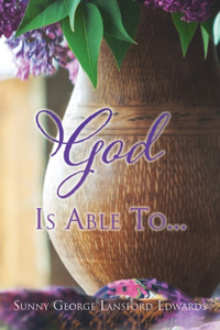 God Is Able To...