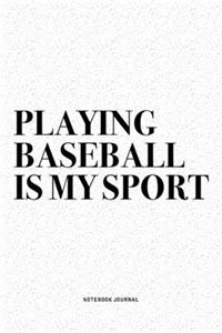 Playing Baseball Is My Sport