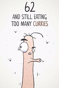 62 & Still Eating Too Many Curries