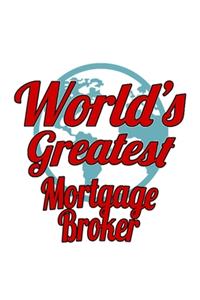 World's Greatest Mortgage Broker