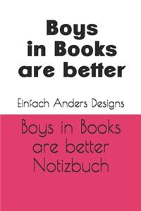 Boys in Books are better Notizbuch
