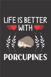 Life Is Better With Porcupines