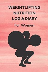 Weightlifting Nutrition Log & Diary For Women