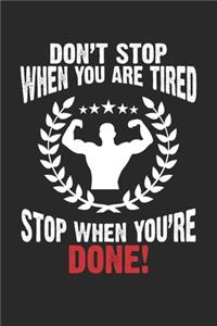 Don't stop when you are tired stop when you're done!