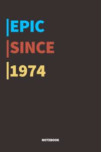 Epic Since 1974 Notebook