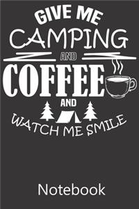 Give Me Camping and Coffee and Watch Me Smile