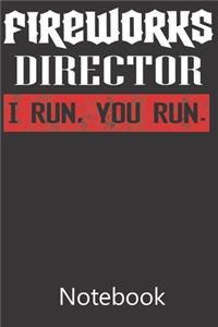 Fireworks Director I Run, You Run.