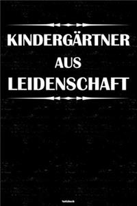 Kindergärtner aus Leidenschaft Notizbuch