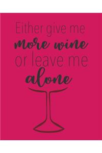 Either Give Me More Wine or Leave Me Alone