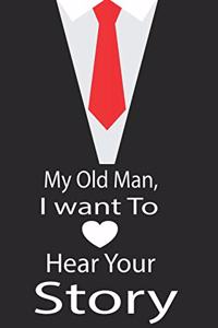 My old man, I want to hear your story