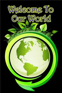 Welcome to Our World