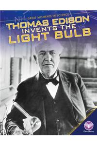 Thomas Edison Invents the Light Bulb