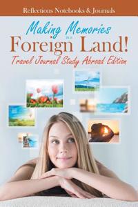 Making Memories in a Foreign Land! Travel Journal Study Abroad Edition
