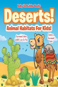 Deserts! - Animal Habitats for Kids! Environment Where Wildlife Lives - Children's Environment Books