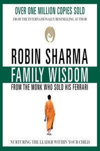 Family Wisdom from the Monk Who Sold His Ferrari