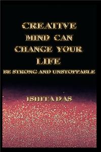 Creative Mind Can Change Your Life