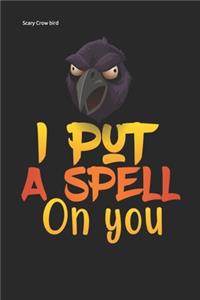 Scary Crow bird