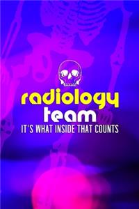 Radiology Team It's What Inside that Counts
