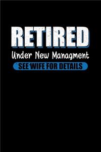 Retired under new Management - See Wife for details