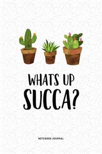 What's Up Succa?