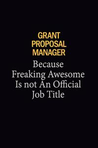 Grant Proposal Manager Because Freaking Awesome Is Not An Official Job Title