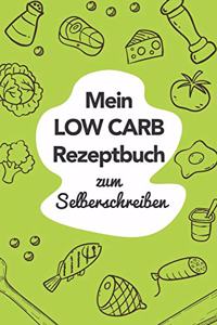 Mein Low Carb Rezeptbuch zum Selberschreiben