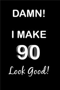 Damn! I Make 90 Look Good!