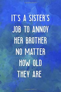 It's A Sister's Job To Annoy Her Brother No Matter How Old They Are