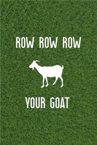 Row Row Row Your Goat