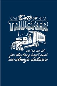 Date A Trucker We're In It For The Long Haul And We Always Deliver