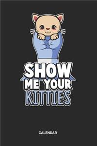 Show Me Your Kitties Calendar