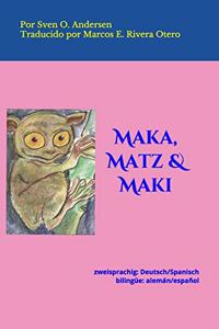 Maka, Matz & Maki