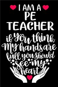 I am a pe teacher if you think my hands are full you should see my heart