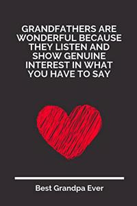Grandfathers Are Wonderful Because They Listen And Show Genuine Interest In What You Have To Say