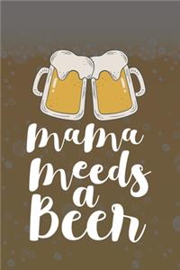 Mama Needs A Beer