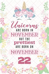 Unicorns Are Born In November But The Prettiest Are Born On November 22