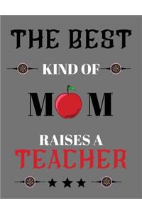 The best kind of mom raises a teacher