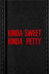 Kinda Sweet Kinda Petty