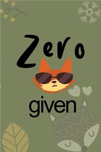 Zero Fox Given