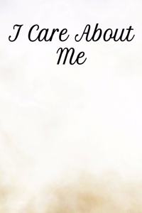 I Care About Me